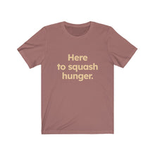 Load image into Gallery viewer, Squash Hunger. Unisex Jersey Short Sleeve Tee