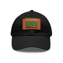 Load image into Gallery viewer, Harvesting Good - Dad Hat with Leather Patch