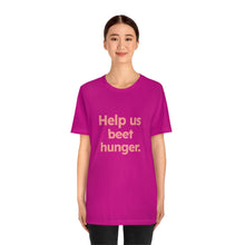 Load image into Gallery viewer, Volunteer - Beet Hunger. Unisex Jersey Short Sleeve Tee