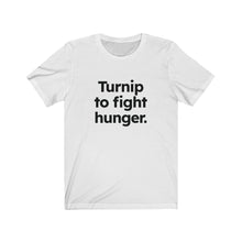 Load image into Gallery viewer, Turnip to Fight Hunger. Unisex Jersey Short Sleeve Tee