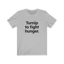 Load image into Gallery viewer, Turnip to Fight Hunger. Unisex Jersey Short Sleeve Tee