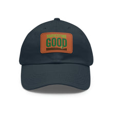 Load image into Gallery viewer, Harvesting Good - Dad Hat with Leather Patch