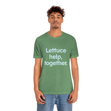 Load image into Gallery viewer, Volunteer - Lettuce Help. Unisex Jersey Short Sleeve Tee