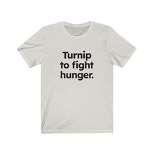 Load image into Gallery viewer, Turnip to Fight Hunger. Unisex Jersey Short Sleeve Tee
