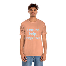 Load image into Gallery viewer, Volunteer - Lettuce Help. Unisex Jersey Short Sleeve Tee