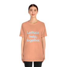 Load image into Gallery viewer, Volunteer - Lettuce Help. Unisex Jersey Short Sleeve Tee