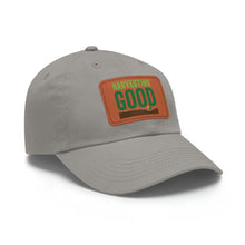 Load image into Gallery viewer, Harvesting Good - Dad Hat with Leather Patch