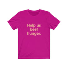 Load image into Gallery viewer, Beet Hunger. Unisex Jersey Short Sleeve Tee