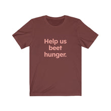 Load image into Gallery viewer, Beet Hunger. Unisex Jersey Short Sleeve Tee