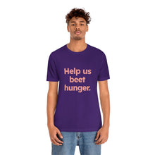 Load image into Gallery viewer, Volunteer - Beet Hunger. Unisex Jersey Short Sleeve Tee