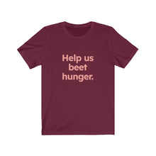 Load image into Gallery viewer, Beet Hunger. Unisex Jersey Short Sleeve Tee