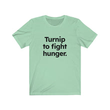 Load image into Gallery viewer, Turnip to Fight Hunger. Unisex Jersey Short Sleeve Tee