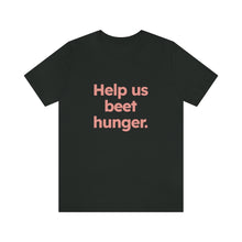 Load image into Gallery viewer, Volunteer - Beet Hunger. Unisex Jersey Short Sleeve Tee