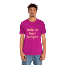 Load image into Gallery viewer, Volunteer - Beet Hunger. Unisex Jersey Short Sleeve Tee