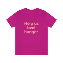 Load image into Gallery viewer, Volunteer - Beet Hunger. Unisex Jersey Short Sleeve Tee