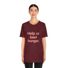 Load image into Gallery viewer, Volunteer - Beet Hunger. Unisex Jersey Short Sleeve Tee