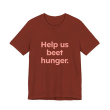 Load image into Gallery viewer, Beet Hunger. Unisex Jersey Short Sleeve Tee (Available in 5 colors)
