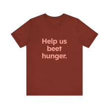 Load image into Gallery viewer, Beet Hunger. Unisex Jersey Short Sleeve Tee (Available in 5 colors)
