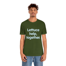 Load image into Gallery viewer, Volunteer - Lettuce Help. Unisex Jersey Short Sleeve Tee
