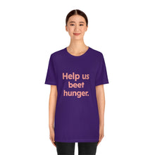 Load image into Gallery viewer, Volunteer - Beet Hunger. Unisex Jersey Short Sleeve Tee
