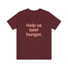 Load image into Gallery viewer, Volunteer - Beet Hunger. Unisex Jersey Short Sleeve Tee
