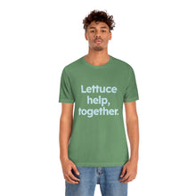 Load image into Gallery viewer, Volunteer - Lettuce Help. Unisex Jersey Short Sleeve Tee
