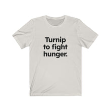 Load image into Gallery viewer, Turnip to Fight Hunger. Unisex Jersey Short Sleeve Tee
