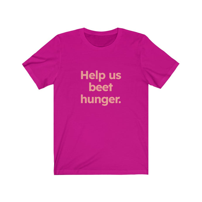 Beet Hunger. Unisex Jersey Short Sleeve Tee