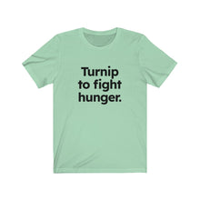 Load image into Gallery viewer, Turnip to Fight Hunger. Unisex Jersey Short Sleeve Tee
